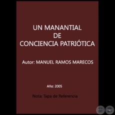 UN MANANTIAL DE CONCIENCIA PATRIÓTICA - Autor: MANUEL RAMOS MARECOS - Año 2005